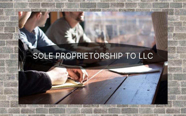 Converting A Sole Proprietorship to An LLC: The Basics